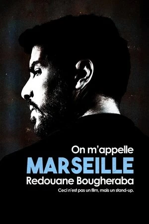Regarder Redouane Bougheraba : On m'appelle Marseille en streaming complet