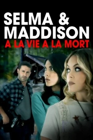  Selma et Madison : à la vie, à la mort affiche 