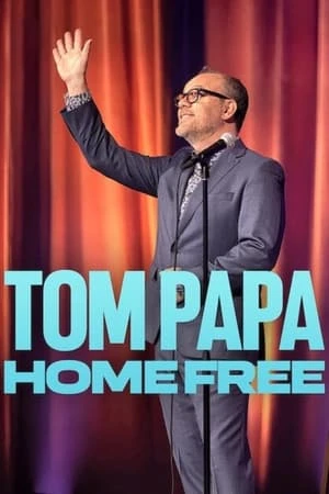 Regarder Tom Papa: Home Free en streaming complet