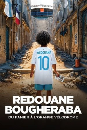 Regarder Redouane Bougheraba - Du Panier à l'Orange Vélodrome en streaming complet
