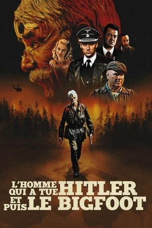Regarder L'Homme qui a tué Hitler et puis le Bigfoot en streaming complet