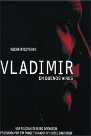 Regarder Vladimir in Buenos Aires en streaming complet