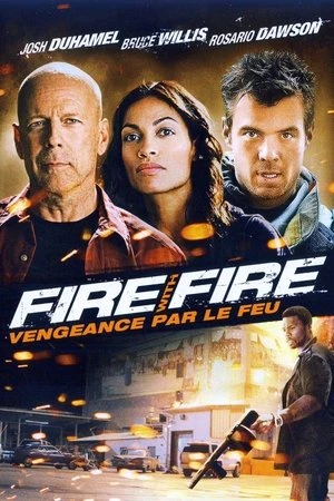 Regarder Fire with Fire : Vengeance par le feu en streaming complet
