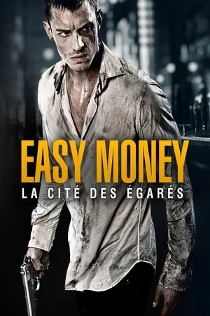 Regarder Easy Money : La cité des égarés en streaming complet