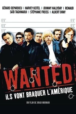 Regarder Wanted : Ils vont braquer l'Amérique en streaming complet