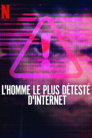 Regarder L'Homme le plus détesté d'Internet - Saison 1 en streaming complet