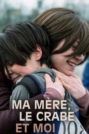 Regarder Ma mère, le crabe et moi en streaming complet