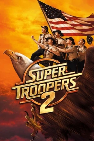 Regarder Super Troopers 2 en streaming complet