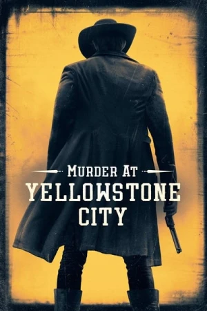 Regarder Murder at Yellowstone City en streaming complet