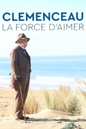 Regarder Clémenceau, la force d'aimer en streaming complet