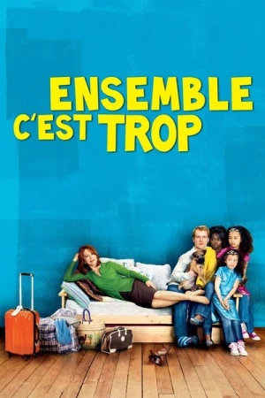 Regarder Ensemble, c'est trop en streaming complet