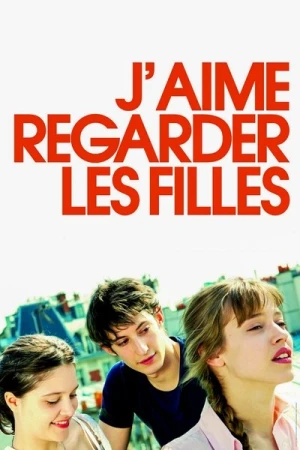 Regarder J'aime regarder les filles en streaming complet