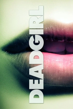Regarder Deadgirl en streaming complet