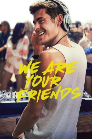 Regarder We Are Your Friends en streaming complet