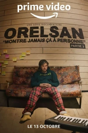 Regarder ORELSAN : Montre jamais ça à personne - Saison 2 en streaming complet