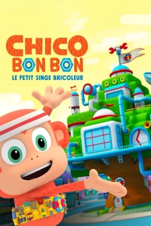 Regarder Chico Bon Bon : Le petit singe bricoleur - Saison 2 en streaming complet