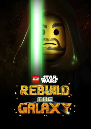 Regarder LEGO Star Wars : Reconstruire la Galaxie - Saison 1 en streaming complet