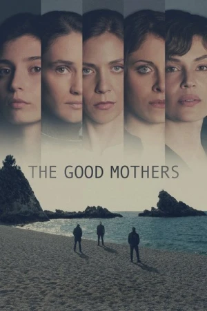 Regarder The Good Mothers - Saison 1 en streaming complet