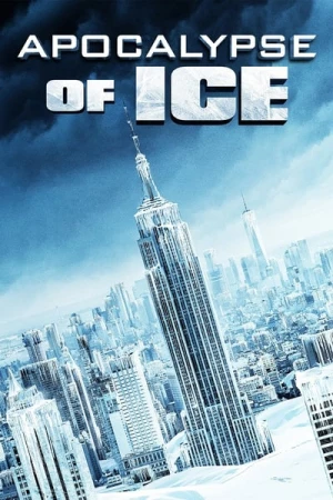 Regarder Apocalypse of Ice en streaming complet