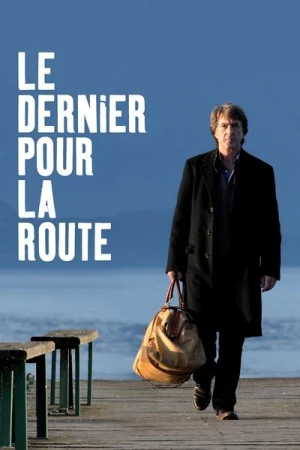 Regarder Le Dernier pour la route en streaming complet