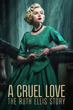 Regarder A Cruel Love: The Ruth Ellis Story - Saison 1 en streaming complet